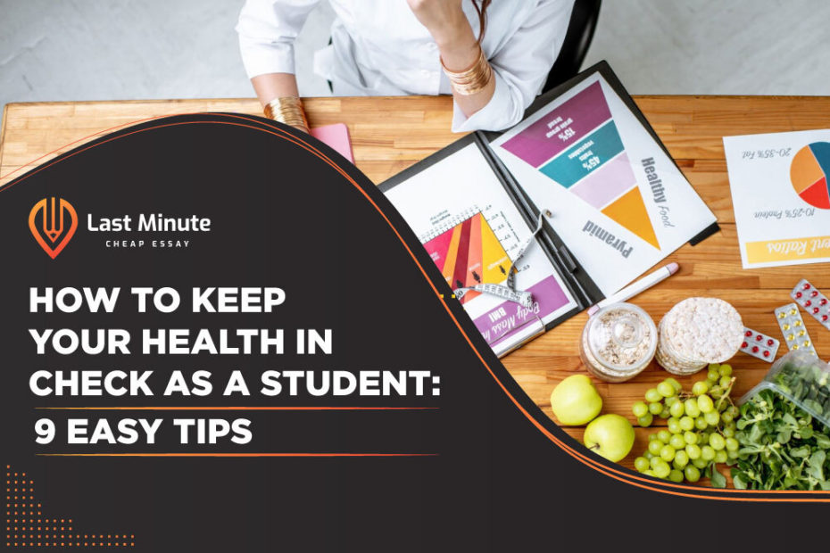 How To Keep Your Health In Check As A Student: 9 Easy Tips