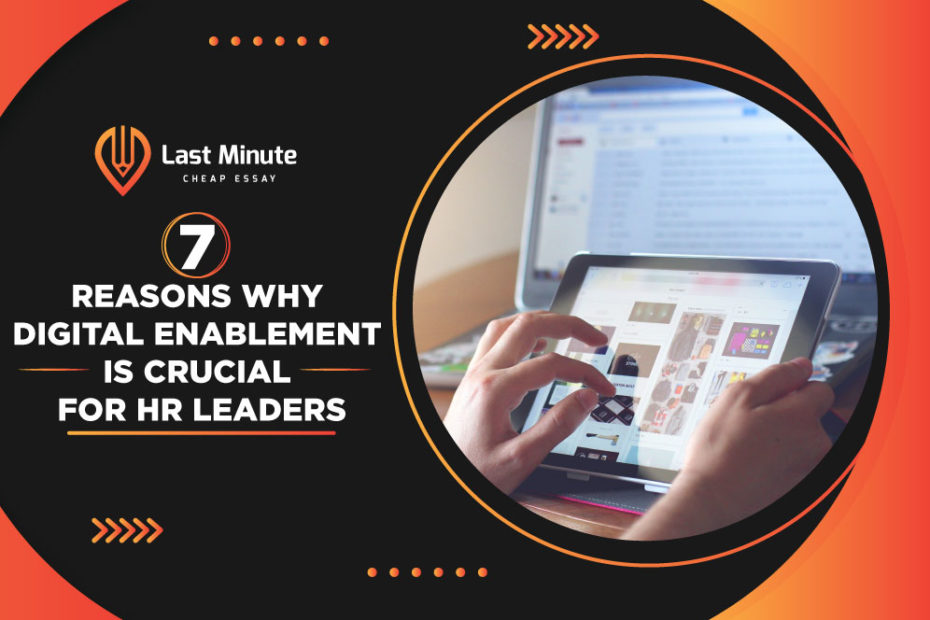 7 Reasons Why Digital Enablement Is Crucial For HR Leaders