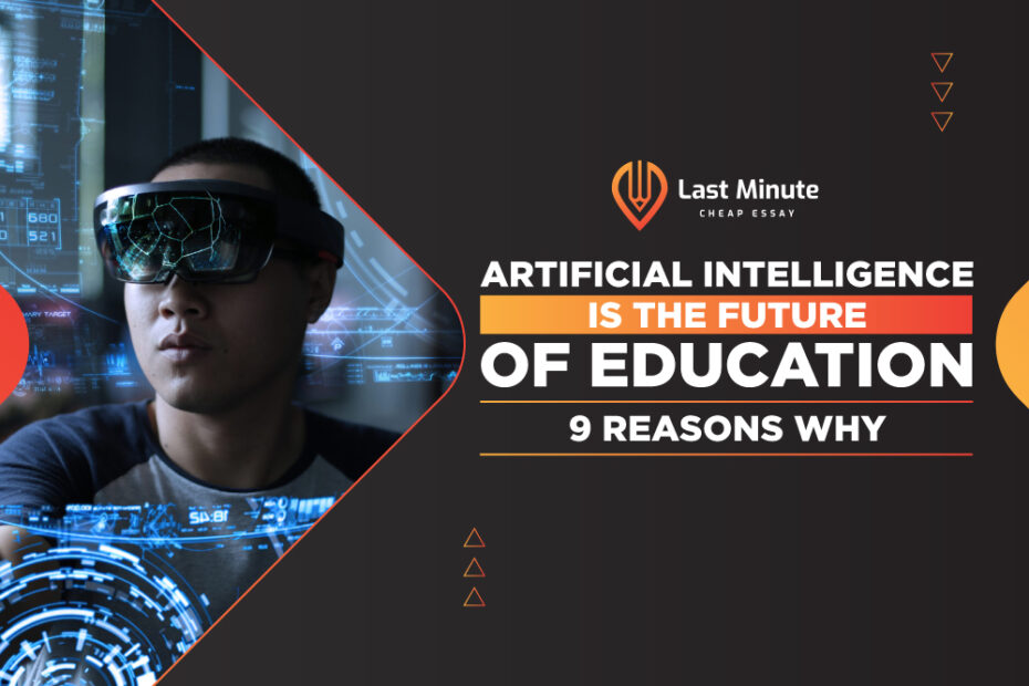 Artificial Intelligence Is The Future Of Education 9 Reasons Why